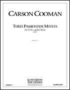 Carson Cooman : Three Passiontide Motets : SATB : Songbook : Carson Cooman : 884088308582 : 00042259