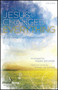 Jennie Lee Riddle : Jesus Changed Everything : SATB : Songbook :  : 884088693428 : 00103672