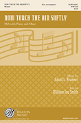 Now Touch the Air Softly : SSA : David L. Brunner : David L. Brunner : Sheet Music : WW1549 : 888680062590