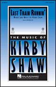 Kirby Shaw : Last Train Runnin' : Showtrax CD : Kirby Shaw : 888680611705 : 00158137