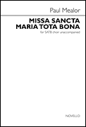 Paul Mealor : Missa Sancta Maria Tota Bona (Mass for St. Marylebone) : SATB : Songbook : Paul Mealor : 888680733445 : 00252295