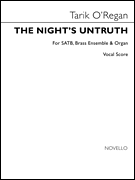 Tarik O'Regan : The Night's Untruth : SATB : Songbook : Tarik O'Regan : 888680747497 : 00260722