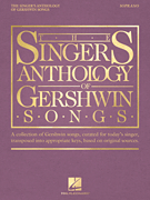 George Gershwin : The Singer's Anthology of Gershwin Songs - Soprano : Solo : Songbook : George and Ira Gershwin : 888680732646 : 1540022609 : 00265877