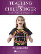 Dana Lentini : Teaching the Child Singer : Songbook & Online Audio :  : 888680900335 : 154004145X : 00286956