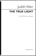 Judith Weir : The True Light : SATB : Songbook : Judith Weir : 888680934132 : 00293278