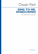 Owain Park : Sing to Me, Windchimes : SATB : Songbook :  : 840126957310 : 1705133215 : 00364076