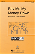 Pay Me My Money Down : 2-Part : Cristi Cary Miller : Sheet Music : 08551938 : 884088126735