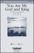 You Are My God and King : SAB : Tom Fettke : Tom Fettke : Sheet Music : 08747316 : 884088171674