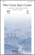 Camp Kirkland : The Cross Says Come : Choirtrax CD : Eulalia King : 884088274504 : 08749312