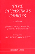 Rob Millet : Five Christmas Carols : SATB divisi : Songbook :  : 728215034510 : 1495086542 : 08763201