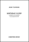 John Tavener : Birthday Sleep : SATB : Songbook : John Tavener : 884088538767 : 1846094127 : 14032759