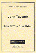 John Tavener : Ikon of the Crucifixion : SATB : Songbook : John Tavener : 884088809096 : 14032784