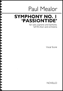 Paul Mealor : Symphony No. 1 'Passiontide' : SATB : Songbook : Paul Mealor : 888680643461 : 14047948