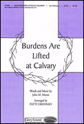 Burdens Are Lifted at Calvary : SATB : Patti Drennan : Patti Drennan : Sheet Music : 35002519 : 747510067030