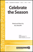 Celebrate the Season : 2-Part : Jill Gallina : Sheet Music : 35003089 : 747510068389
