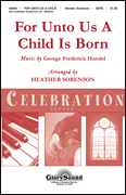 Heather Sorenson : For Unto Us a Child is Born : Showtrax CD : Heather Sorenson : 747510191292 : 35007130