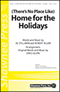 (There's No Place Like) Home for the Holidays : 2-Part : Greg Gilpin : Stillman / Allen : Sheet Music : 35009627 : 747510068730