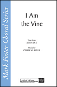 I Am The Vine : SATB : 35010036 : Sheet Music : 35010036