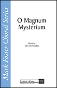 O Magnum Mysterium : SATB : Lee Dengler : Sheet Music : 35015675 : 747510055815