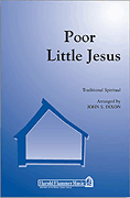 Poor Little Jesus : SATB : John S. Dixon : Sheet Music : 35017112 : 747510067795