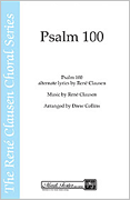 Psalm 100 : SATB : Drew Collins : Rene Clausen : Sheet Music : 35017698 : 747510066637