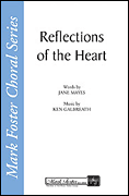 Reflections of the Heart : SATB : Ken Galbreath : Ken Galbreath : Sheet Music : 35018019 : 747510069416