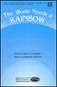 The World Needs a Rainbow : Unison : Joseph Martin : Joseph Martin : Sheet Music : 35026199 : 747510067535