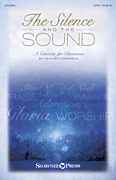 Heather Sorenson : The Silence and the Sound : SATB : Songbook :  : 888680058326 : 1495015025 : 35030285