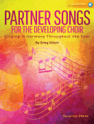 Greg Gilpin : Partner Songs for the Developing Choir : SATB : Songbook :  : 888680715021 : 1540012042 : 35031887