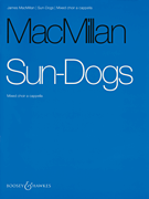 James MacMillan : Sun-Dogs : SATB : Songbook : James MacMillan : 884088793791 : 48021182
