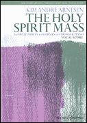 Kim Andre Arnesen : The Holy Spirit Mass : SATB : Songbook :  : 888680937041 : 1784544841 : 48024610