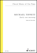 Michael Tippett : Early One Morning : SATB : Songbook : Michael Tippett : 884088072612 : 49002764