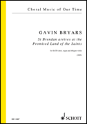 Gavin Bryars : St. Brendan Arrives at the Promised Land of the Saints : SATB : Songbook : Gavin Bryars : 884088888893 : 49019211