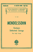 Felix Mendelssohn : 16 Selected Songs : Solo : 01 Songbook : Felix Mendelssohn : 073999983982 : 50260700