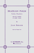Jean Berger : Brazilian Psalm : SATB : Songbook : Jean Berger : 073999196511 : 50324390