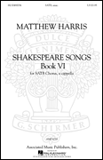 Matthew Harris : Shakespeare Songs, Book VI : SATB : Songbook :  : 884088476540 : 142349105X : 50490036