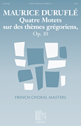 Maurice Durufle : Quatre Motets sur des Themes Gregoriens, Op. 10 : SATB : Songbook : Maurice Durufle : 884088877064 : 148031269X : 50565708