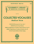 Various : Collected Vocalises: Medium Voice - Concone, Lutgen, Sieber, Vaccai : Solo : Songbook :  : 888680658229 : 1495083233 : 50600768