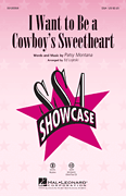 Ed Lojeski : I Want to Be a Cowboy's Sweetheart : SSA : Showtrax CD : 884088916947 : 00120410
