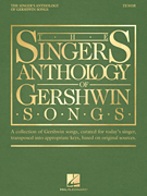 George Gershwin : The Singer's Anthology of Gershwin Songs - Tenor : Solo : 01 Songbook : 888680732660 : 1540022625 : 00265879