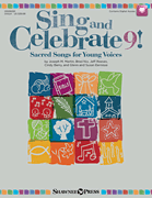 Susan Eernisse : Sing and Celebrate 9! Sacred Songs for Young Voices : Songbook & Online Audio : 888680946821 : 1540055884 : 00295391