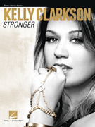 Kelly Clarkson : Kelly Clarkson - Stronger : Solo : 01 Songbook : 884088656027 : 1458448614 : 00307894