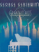 George Gershwin : George Gershwin's Greatest Hits : Solo : 01 Songbook : 884088682552 : 0769207316 : 00321745