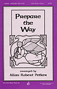 Prepare the Way : SAB : Allan Robert Petker : Frans Mikael Franzen : Sheet Music : 08301347 : 073999013474