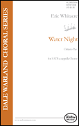 Waternight : SATB divisi : Eric Whitacre : Sheet Music : WDW1008 : 073999604160