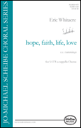 hope, faith, love, life : SATB divisi : Eric Whitacre : Sheet Music : WJMS1039 : 073999978483