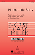 Cristi Cary Miller : Hush, Little Baby : SSA : Showtrax CD : 884088647575 : 08552436
