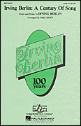 Irving Berlin: A Century of Song (Medley) : SATB : Mac Huff : Irving Berlin : Sheet Music : 08733621 : 073999336214