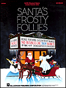 Mac Huff : Santa's Frosty Follies (Choral Revue) : SATB : Director's Edition : 888680659899 : 1495083535 : 08736602