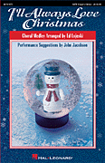 Ed Lojeski : I'll Always Love Christmas (Medley) : SATB : Director's Edition : 073999418699 : 08741869